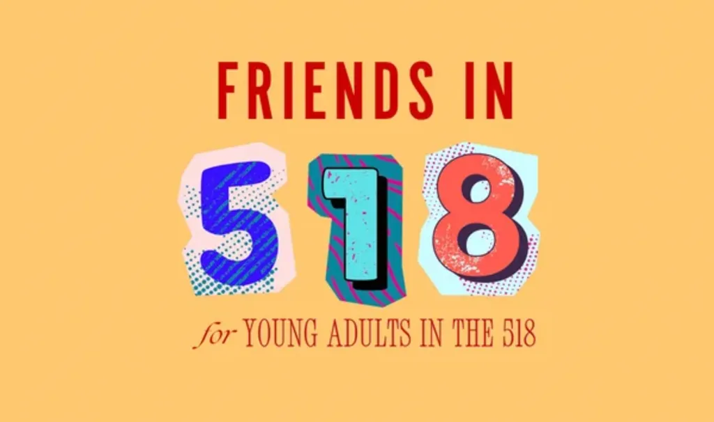 Friends in 518