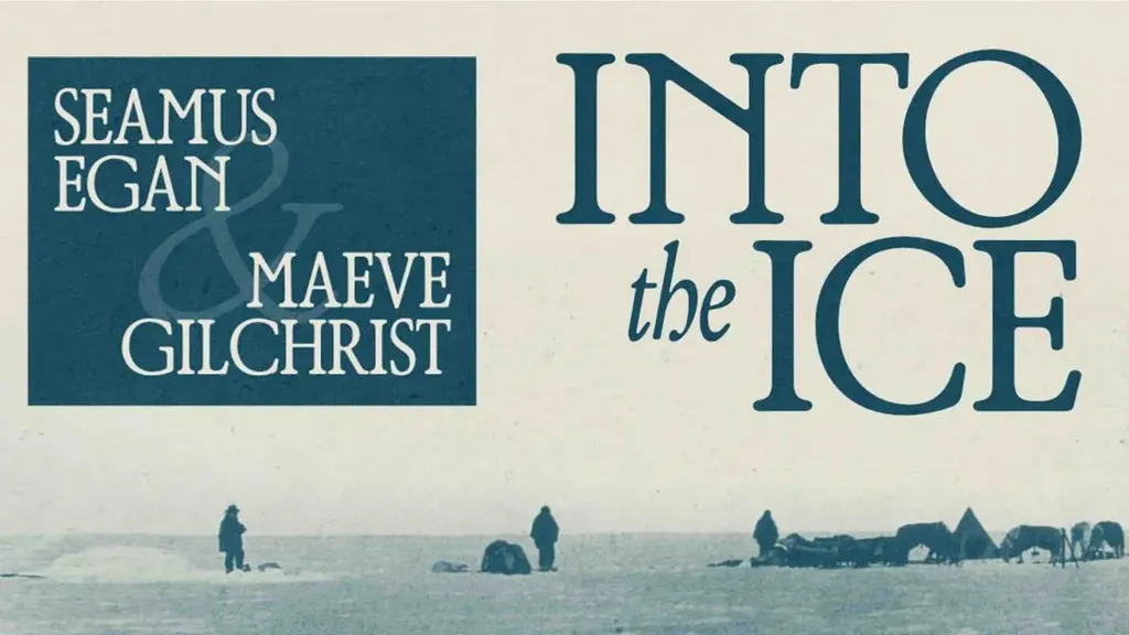 Into the Ice with Seamus Egan and Maeve Gilchrist
