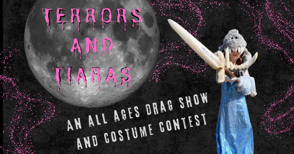Terrors and Tiaras