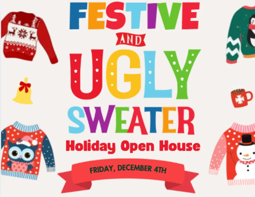 Holiday Open House: Festive & Ugly Sweaters🎄
