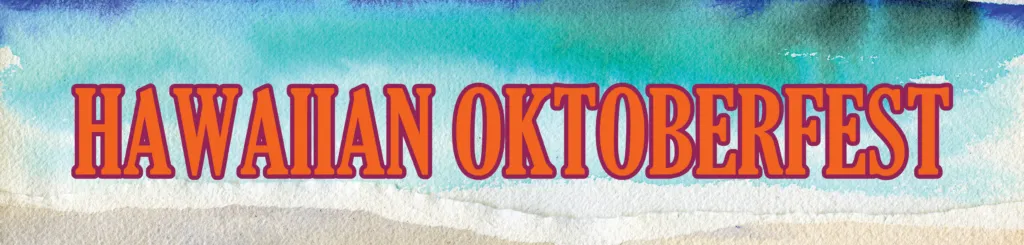 Hawaiian Oktoberfest