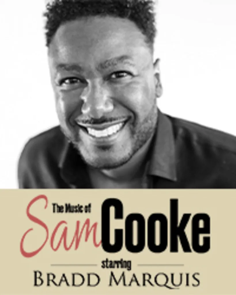 The Music of Sam Cooke - a Change is Gonna Come Starring Bradd Marquis and the Magnificent