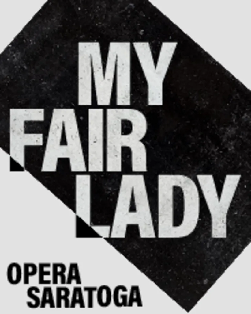 Opera Saratoga Presents: My Fair Lady