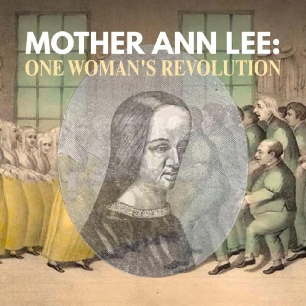 Mother Ann Lee: One Woman's Revolution