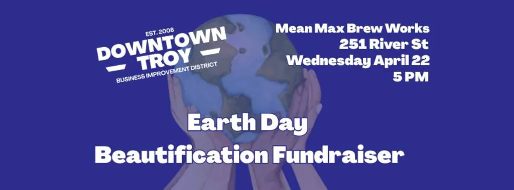 Downtown Troy Earth Day Beautification Fundraiser