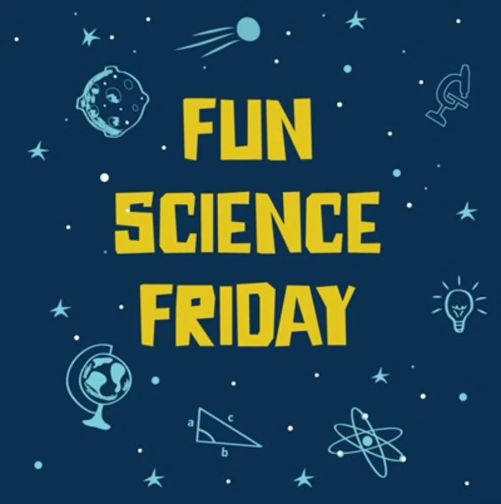 Fun Science Friday