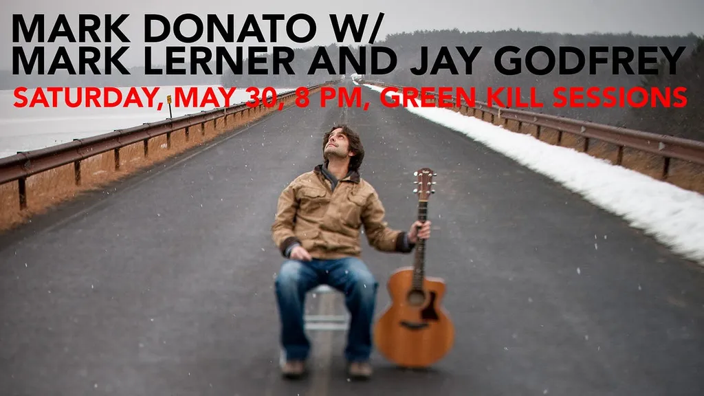 Mark Danato, May 30, 8 PM, Green Kill Sessions