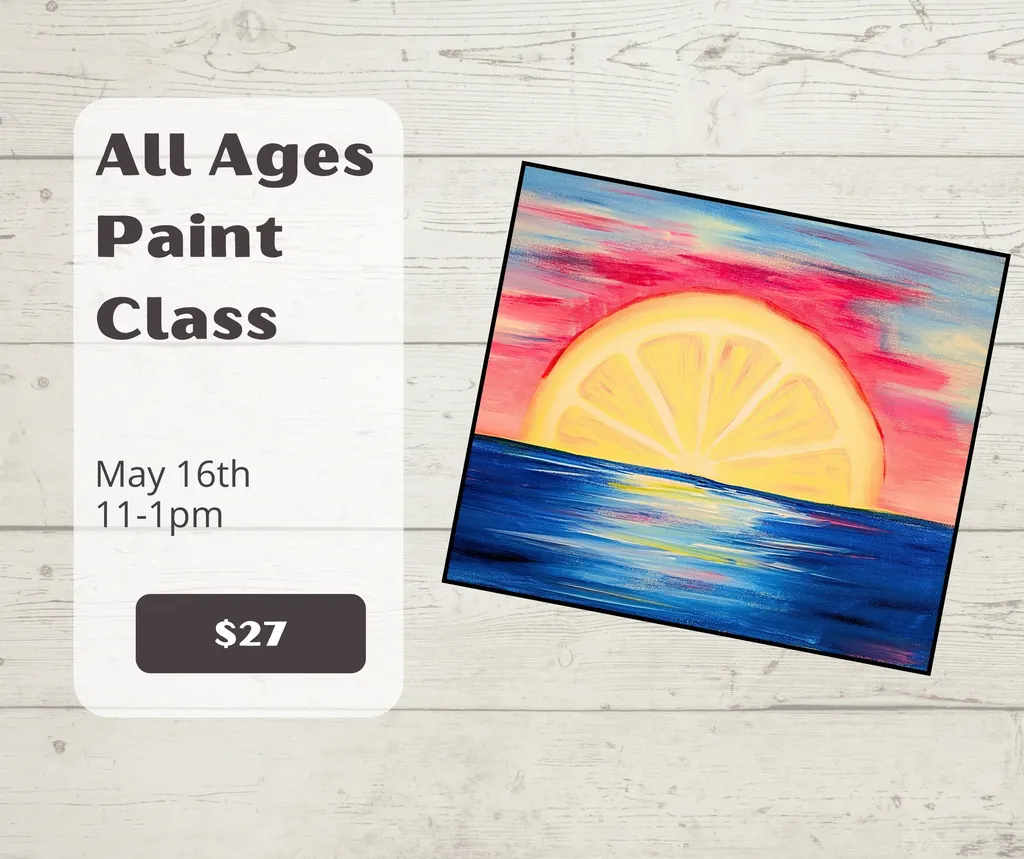 *PUBLIC* All Ages Paint Class Saturday May 16th 11-1pm