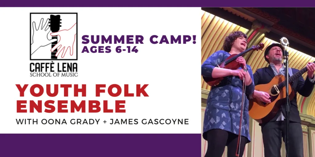 Summer Camp: Youth Folk Ensemble with Oona Grady and James Gascoyne
