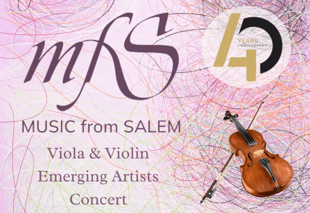 Music From Salem Viola & Violin Emerging Artists Concert – Sunday, June 7 at 4:00pm