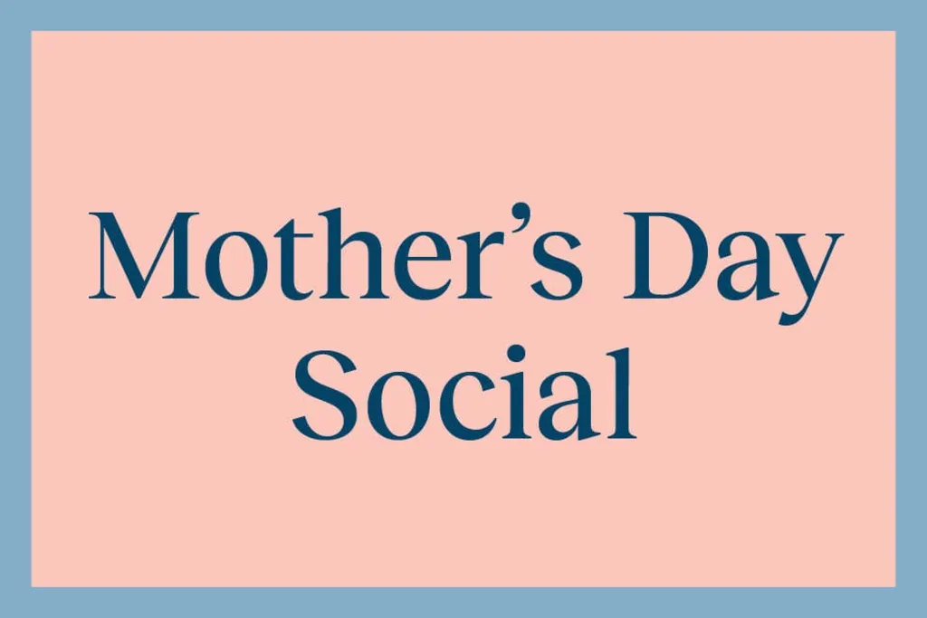 Mother’s Day Social