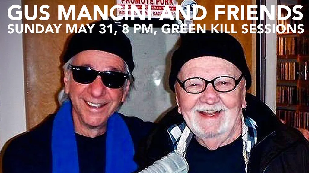 Gus Mancini and Friends. May 31, 8 PM, Green Kill Sessions
