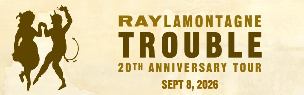 Ray LaMontagne - Trouble 20th Anniversary Tour