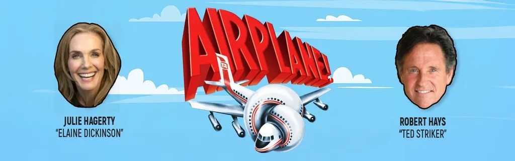 Airplane! Live with Julie Hagerty and Robert Hays!