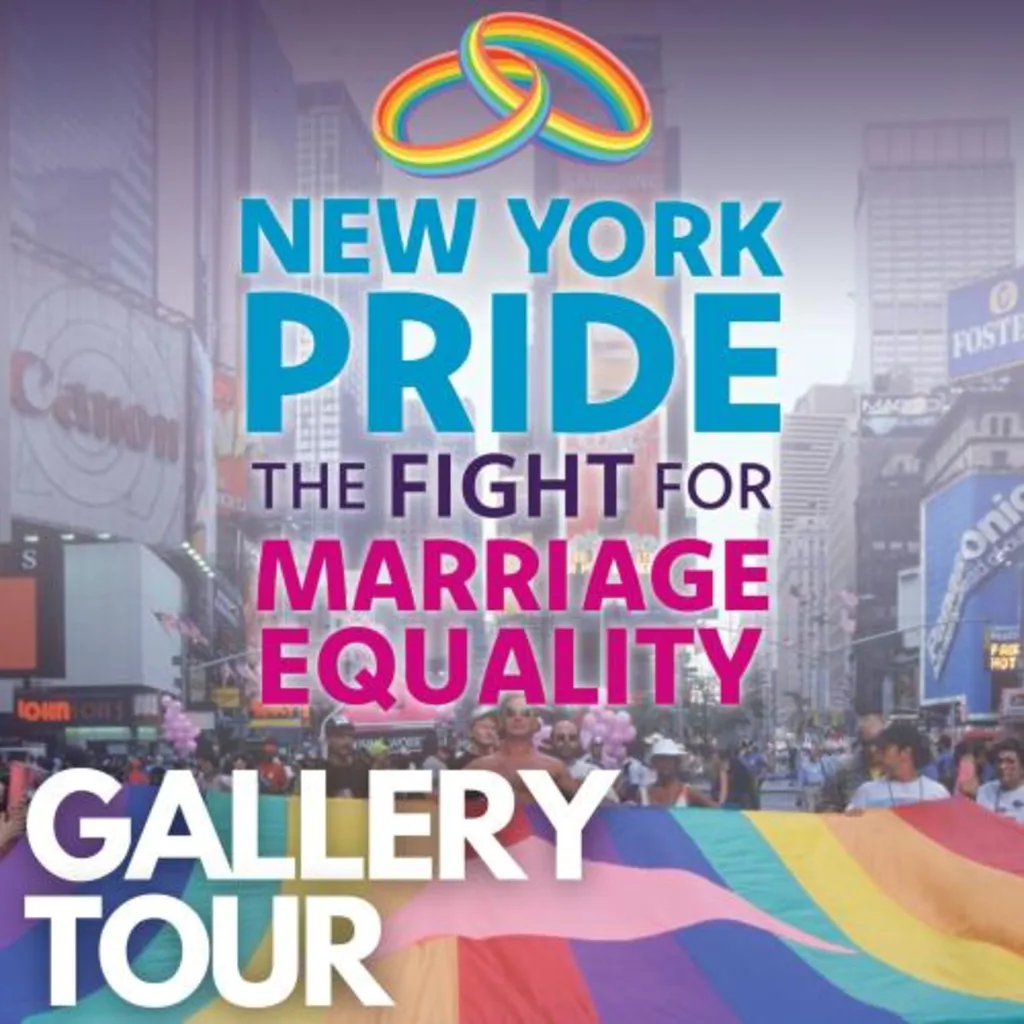 Gallery Tour New York Pride: The Fight for Marriage Equality