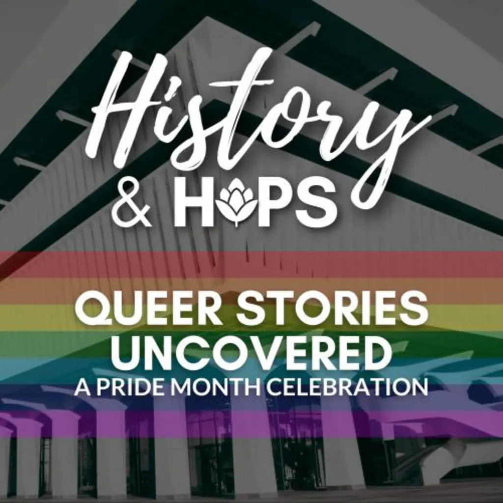 History & Hops: Queer Stories Uncovered-A Pride Month Celebration