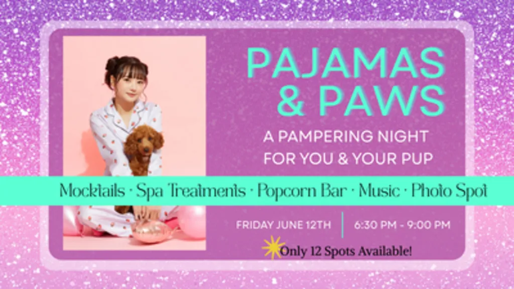 Pajamas & Paws! A Pampering Night for You & Your Pup