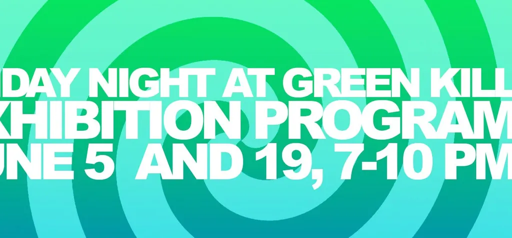 Friday Night at Green Kill Exhibition, June 2026 ( June 5 and 19, 7-10 PM)