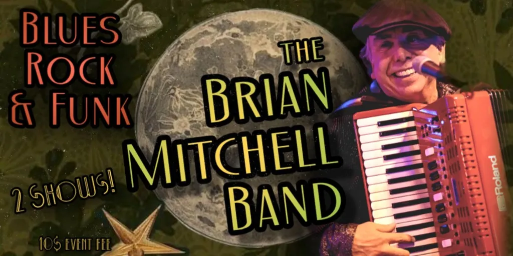 THE BRIAN MITCHELL BAND is back for dinner and dancing! ($10 tickets) 2 SHOWS!