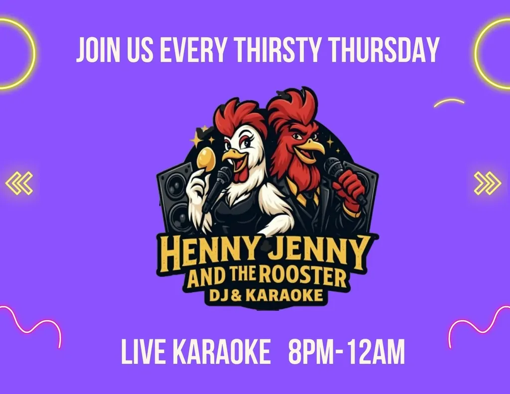 Thirsty Thursday Karaoke with Henny Jenny & the Rooster EVERY THURSDAY JUNE