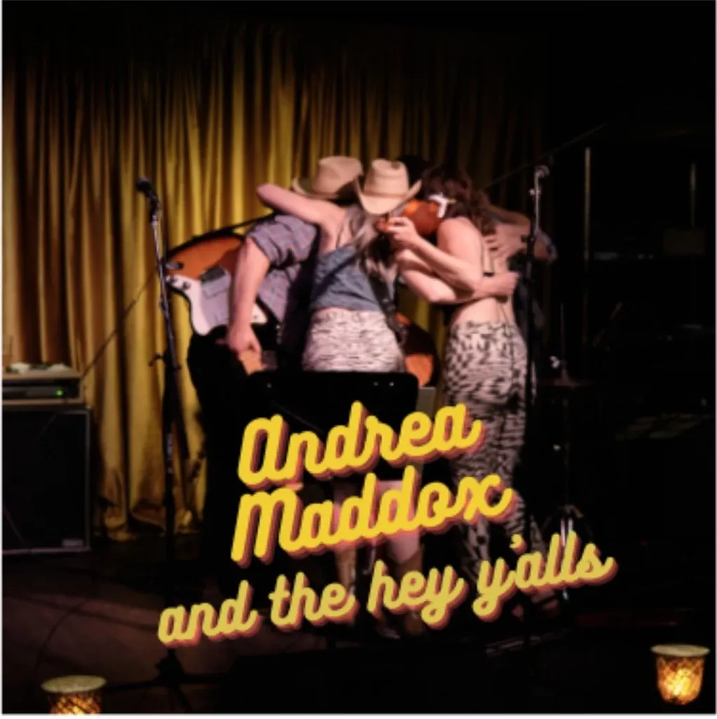 Andrea Maddox & the Hey Y'alls