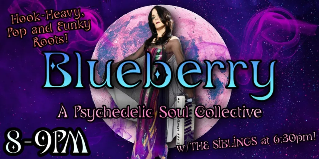 BLUEBERRY with THE SIBLINGS! ($10 tickets)