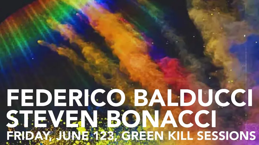 Federico Balducci and Steven Bonacci, June 12, 8 PM Green Kill Sessions