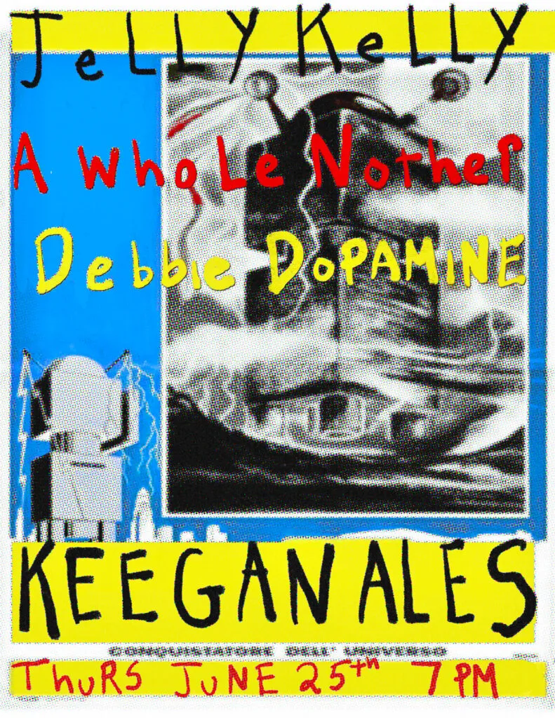 Jelly Kelly, A Whole Nother and Debbie Dopamine