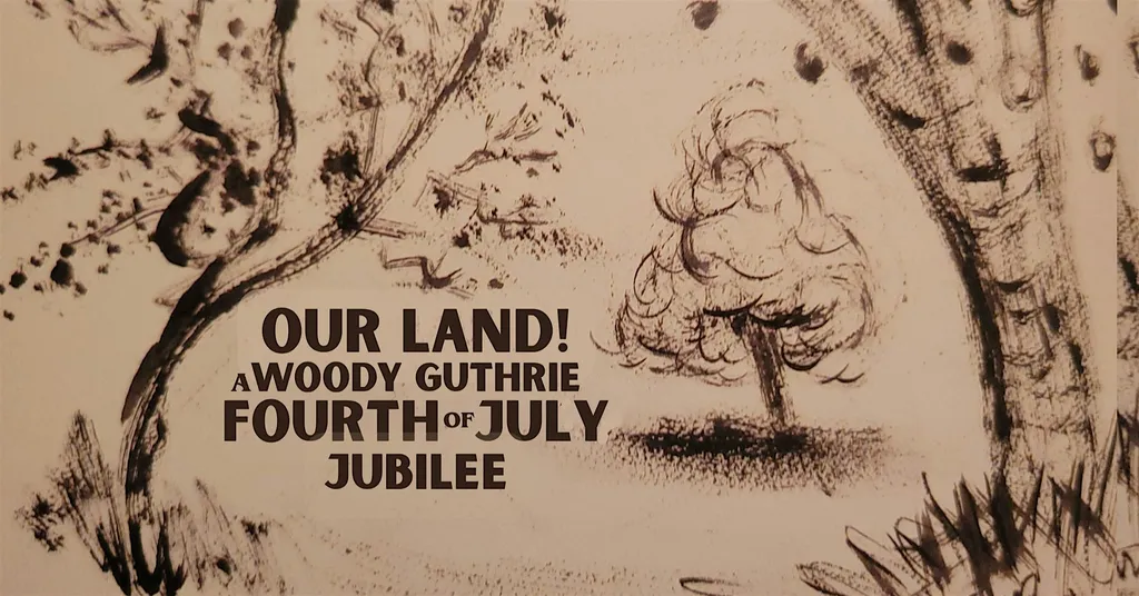 'Our Land! A Woody Guthrie Fourth of July Jubilee' In The Garden