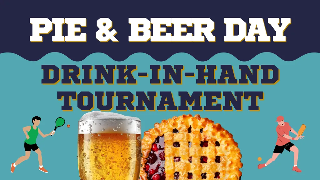 Pie & Beer Day Drink-In-Hand Pickleball Tournament