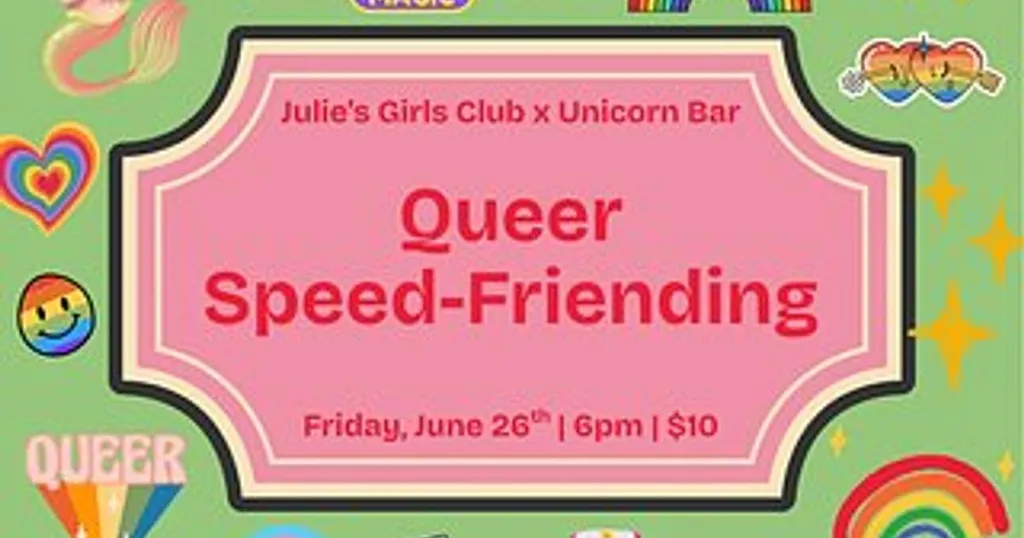 Julie's Girl's Club x Unicorn Bar: Queer Speed Friending!