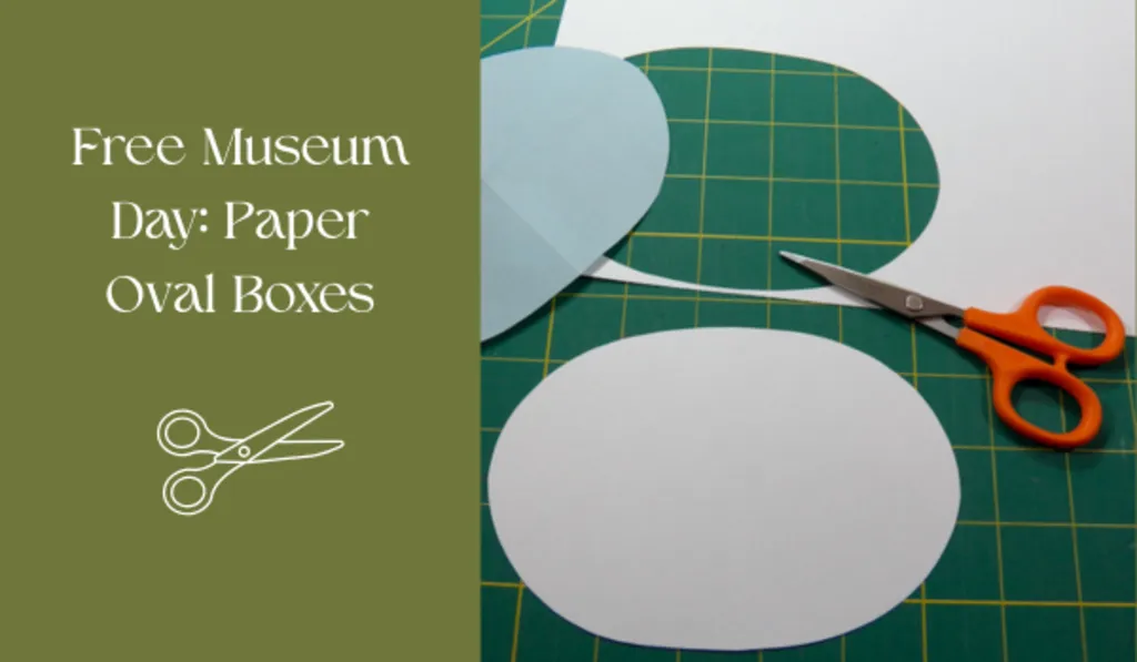Free Museum Day: Paper Oval Box