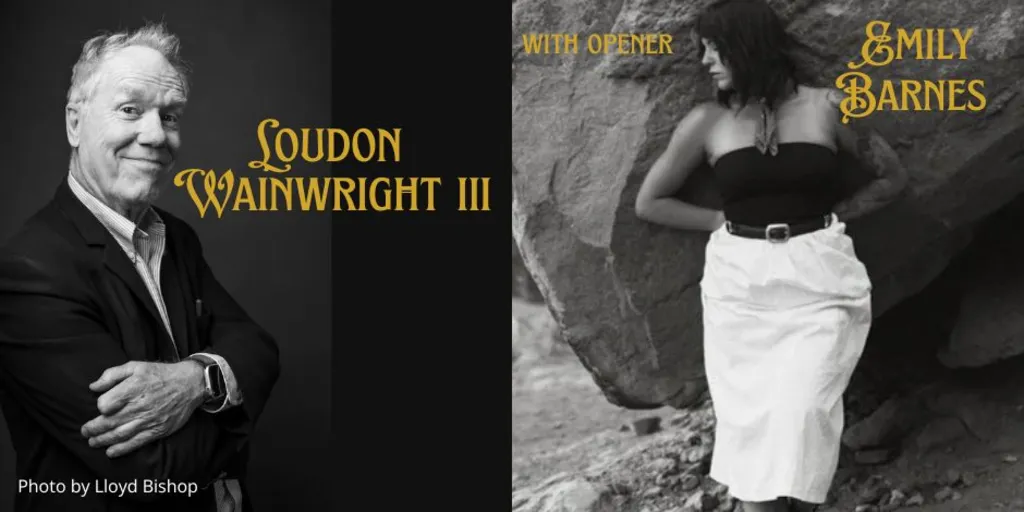 Loudon Wainwright III with Special Guest Emily Barnes