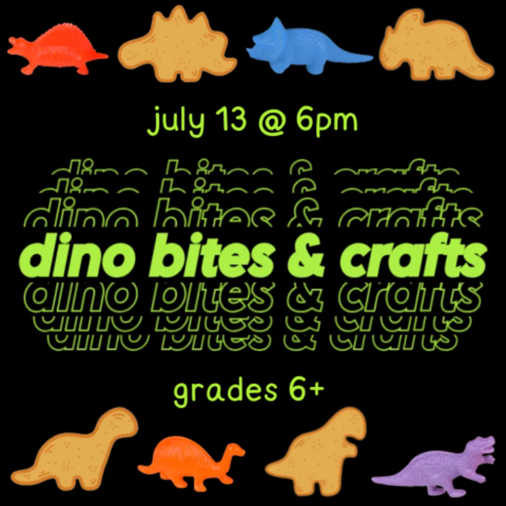 Dino Bites & Crafts (Grades 6+)