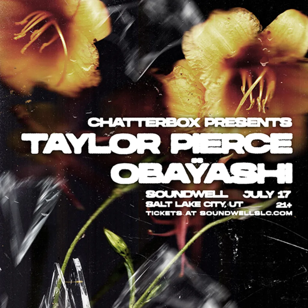 Chatterbox Presents: Taylor Pierce & Obaÿashi