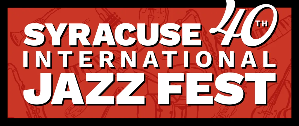 40th Syracuse International Jazz Fest