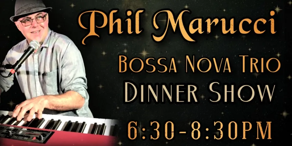 Bossa Nova Dinner Show with Phil Marucci