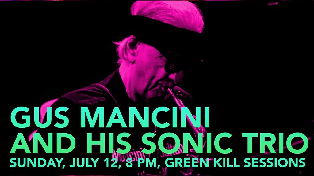 Gus Mancini and His Sonic Soul Trio, July 12, 8 PM, Green Kill Sessions