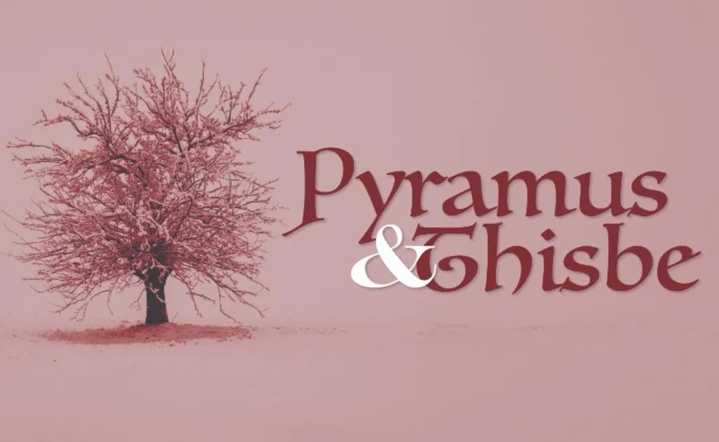 Pyramus & Thisbe