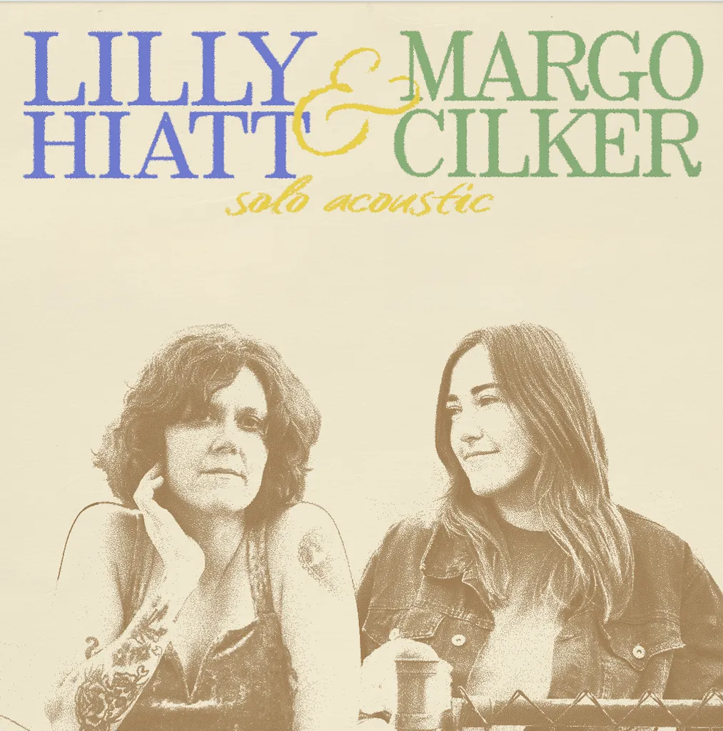 Margo Cilker & Lilly Hiatt