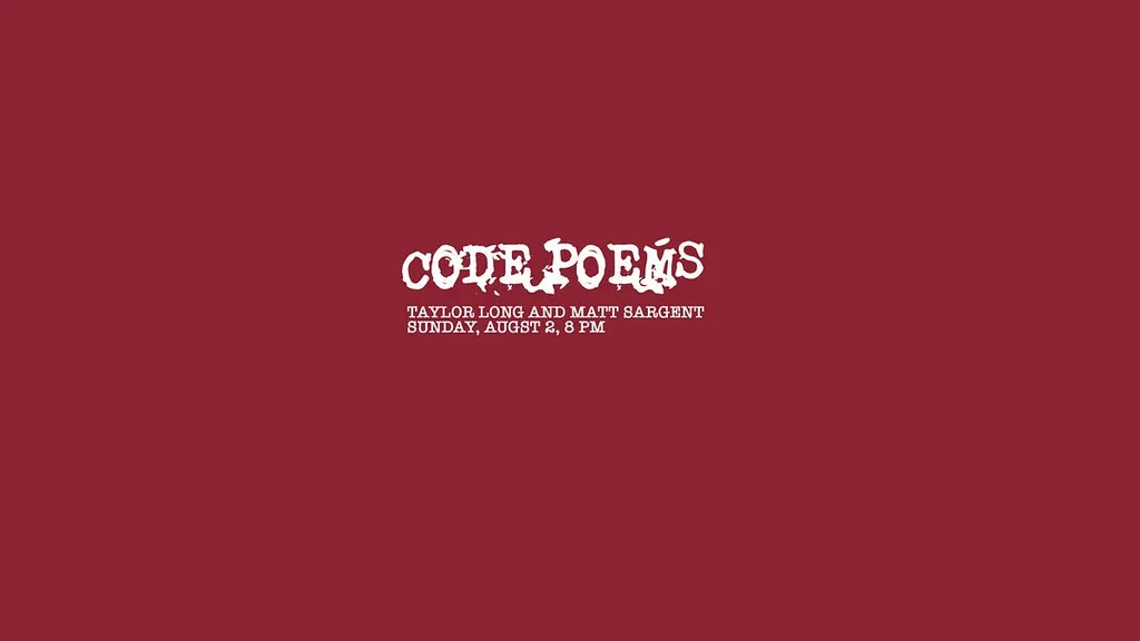 Code Poems , August 2, 8 PM, Green Kill Sessions