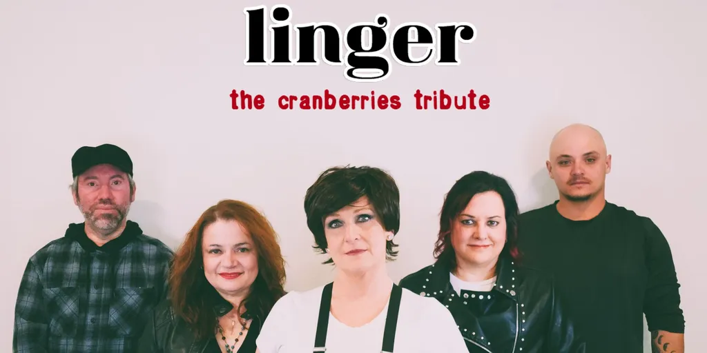 Dinner and a Show: LINGER a tribute to THE CRANBERRIES