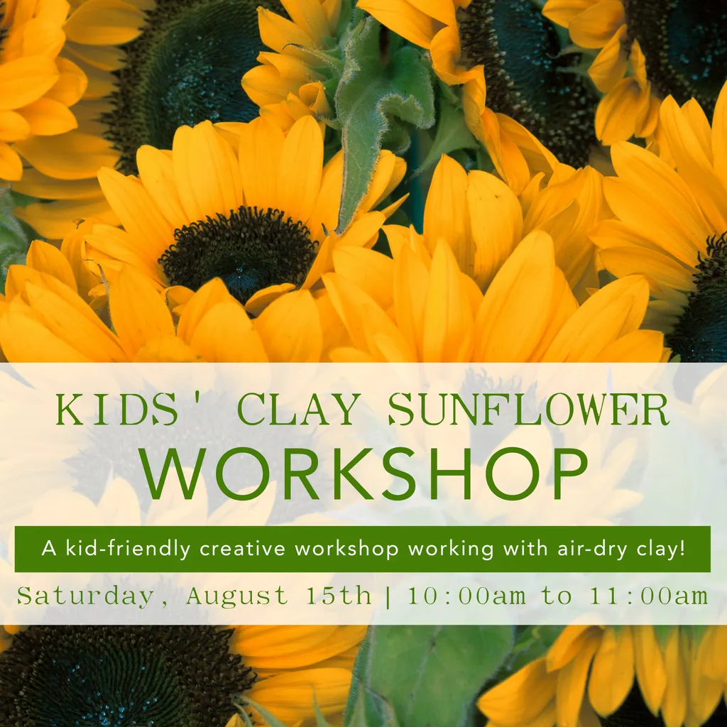 Kid’s Workshop: Air Dry Clay Sunflowers – August 15th | 10:00 AM to 11:00 AM