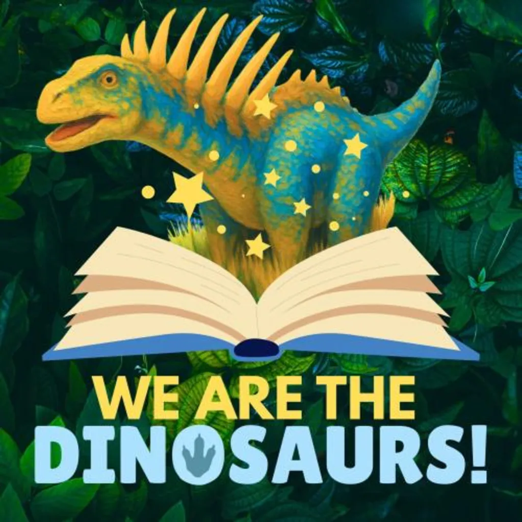 We Are the Dinosaurs!