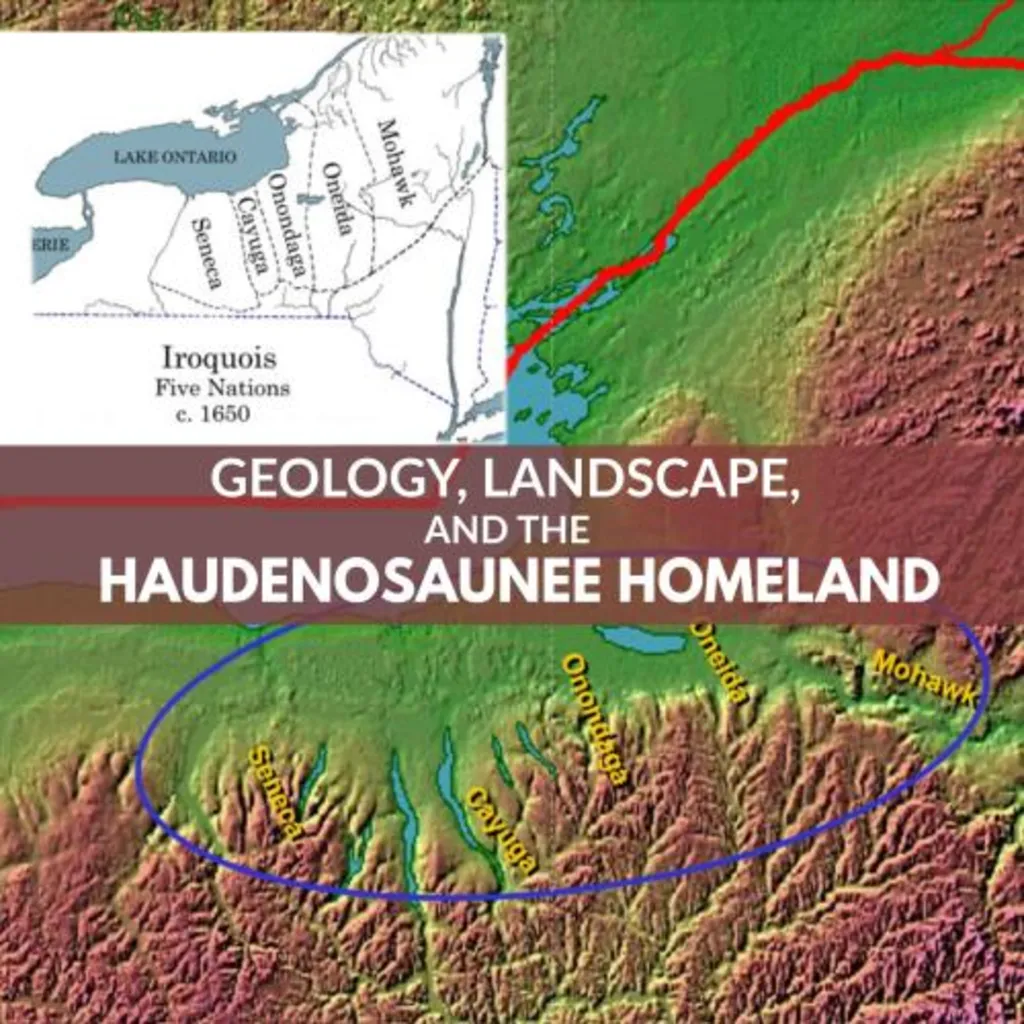 Geology, Landscape, and the Haudenosaunee Homeland