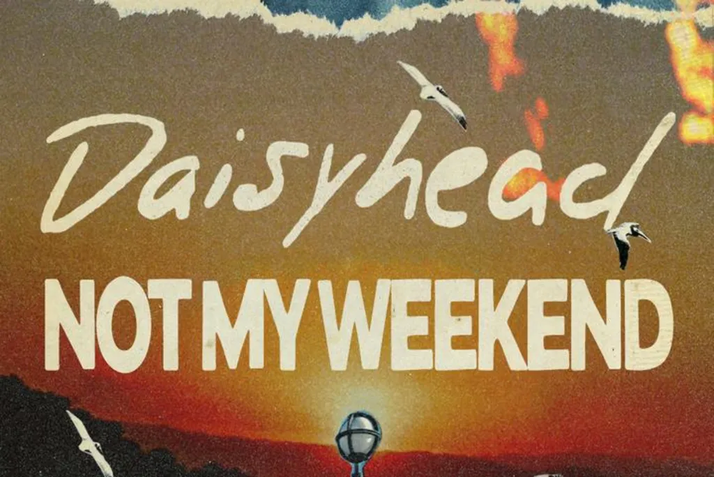 Daisyhead / Not My Weekend