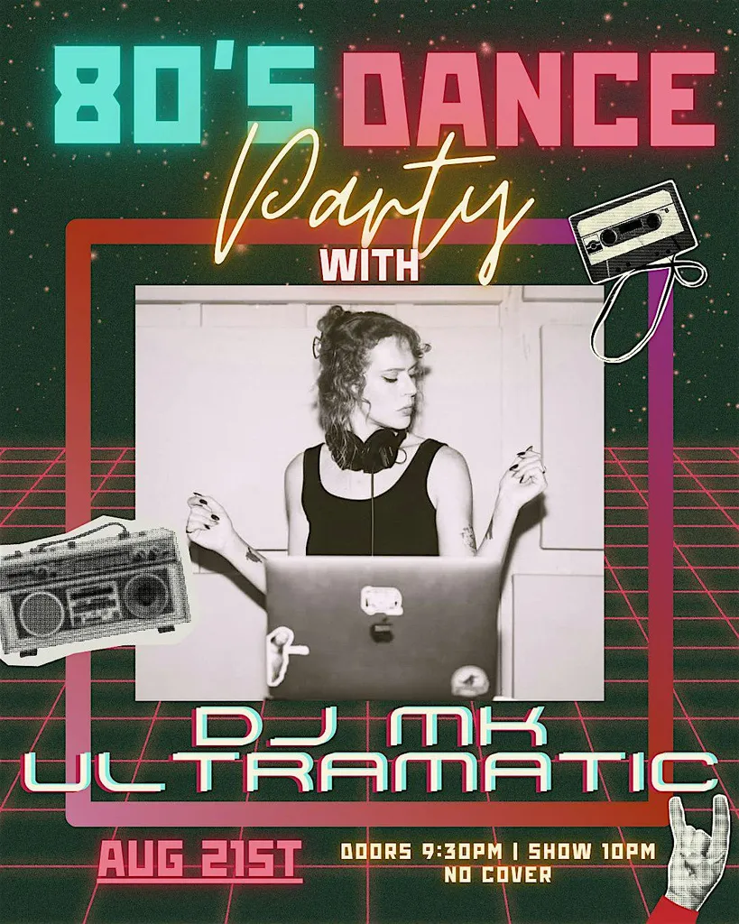 80's Dance Party w/ DJ MK Ultramatic