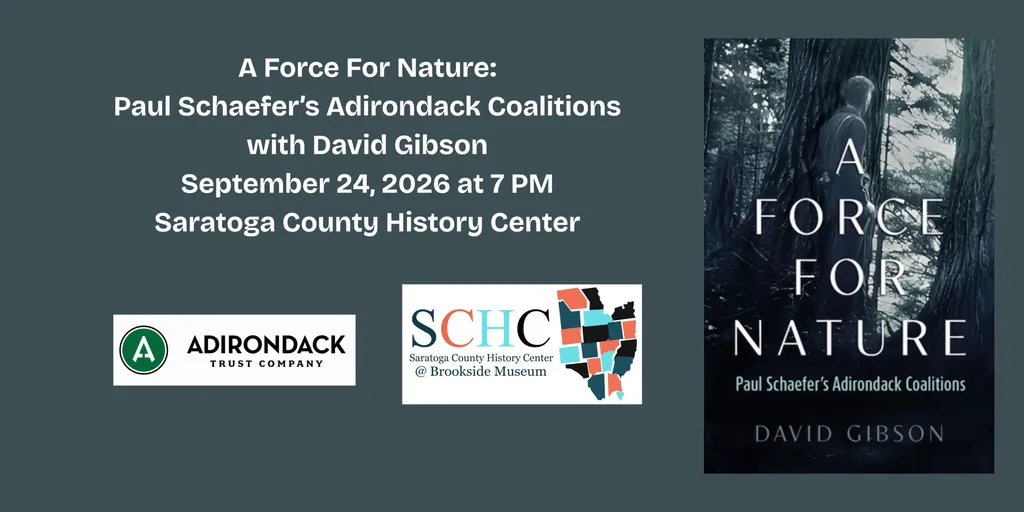 A Force for Nature: Paul Schaefer’s Adirondack Coalitions with David Gibson