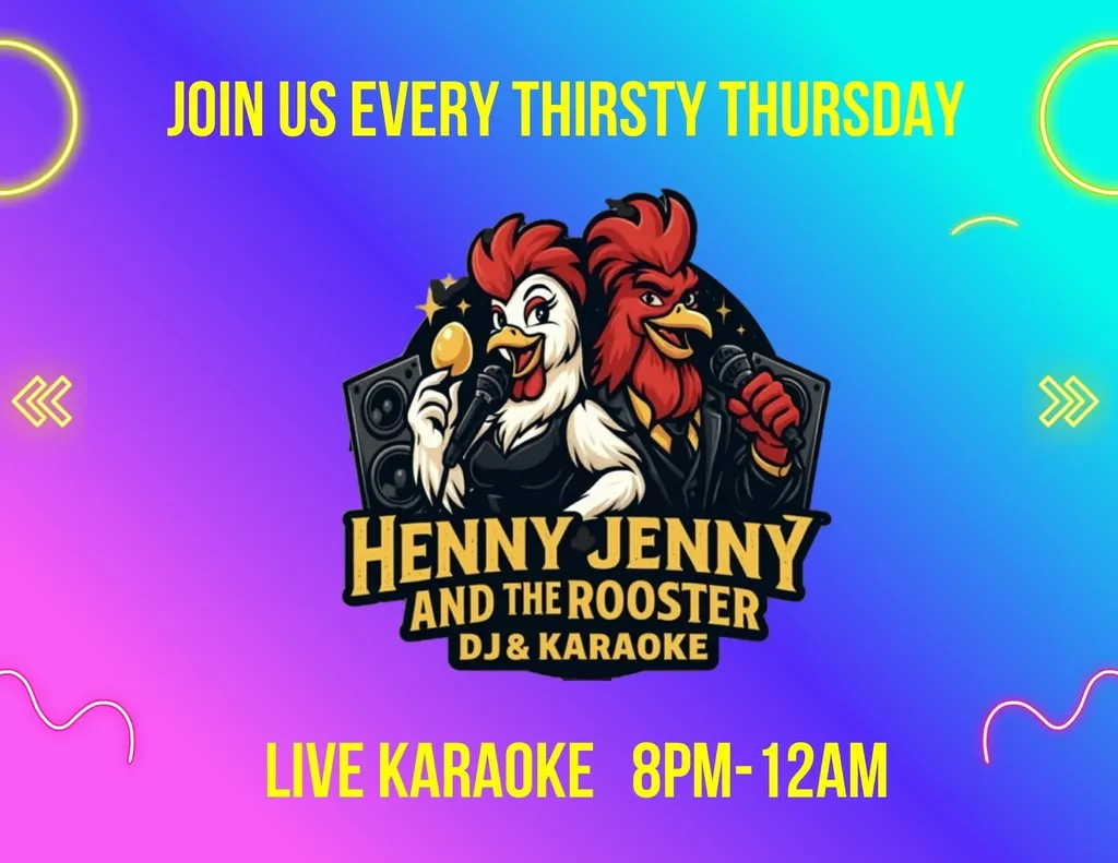 Thirsty Thursday Karaoke with Henny Jenny & the Rooster EVERY THURSDAY