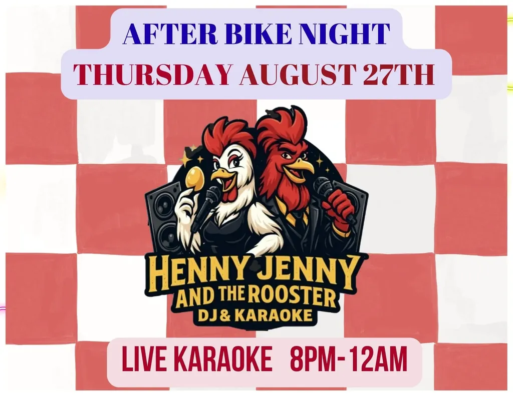 AFTER BIKE NIGHT there’s MORE it’s still Thirsty Thursday!!! Karaoke with Henny Jenny & the Rooster